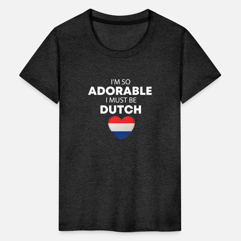 I'm so adorable I must be Dutch Funny Dutch Baby