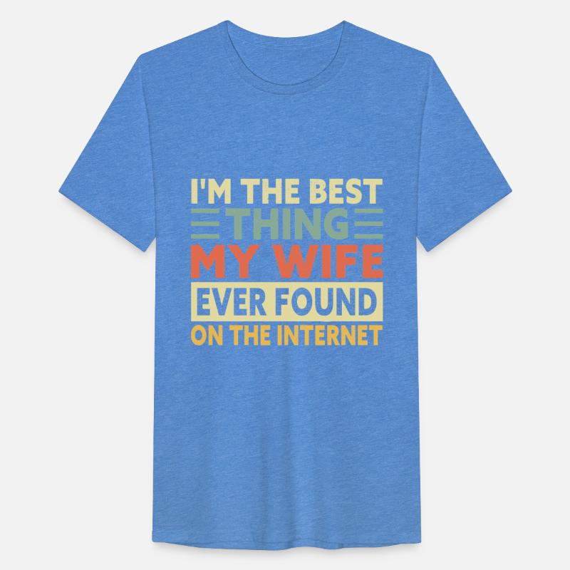 I'm the Best Thing My Wife Found on the Internet