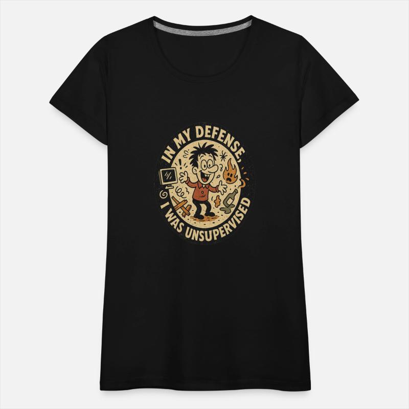 In My Defense I Was Left Unsupervised T-Shirt