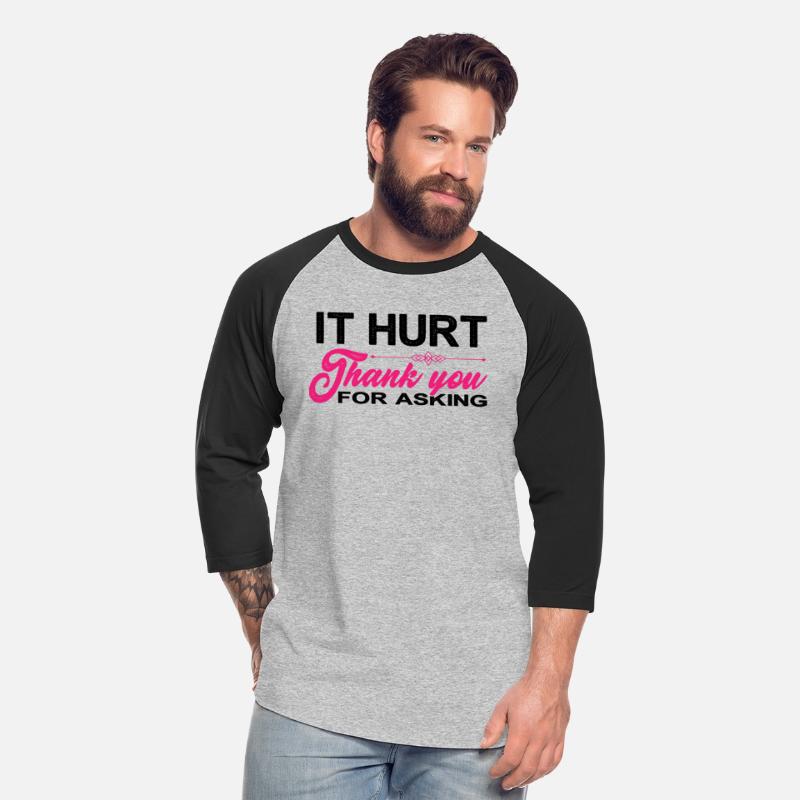 It Hurt, Thank You For Asking 13