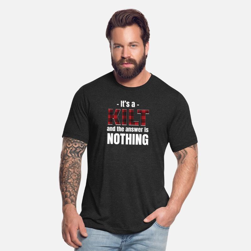 It's A Kilt And The Answer Is Nothing Scottish