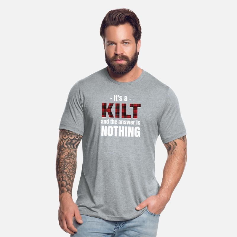 It's A Kilt And The Answer Is Nothing Scottish