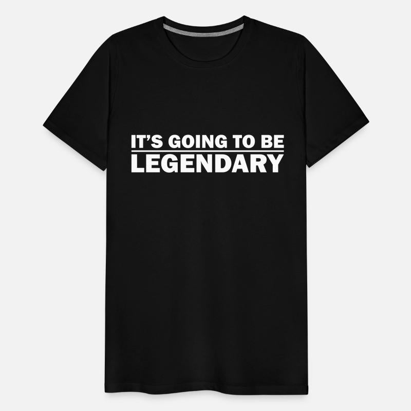 It's going to be legendary