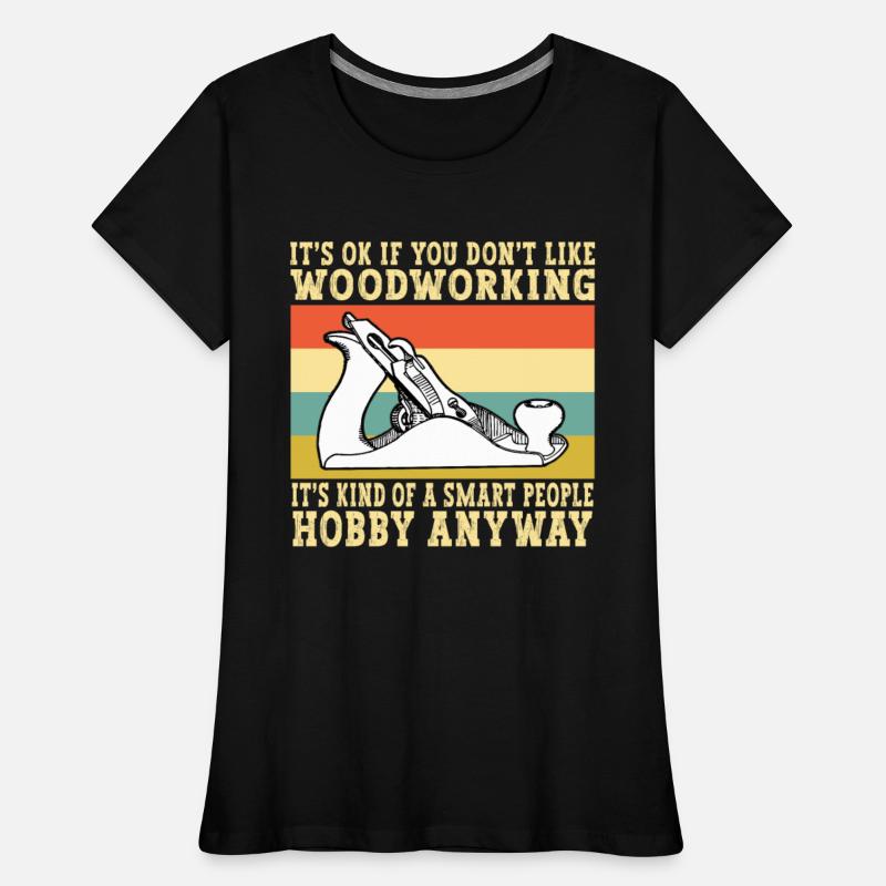 It's OK If You Don't Like Woodworking.