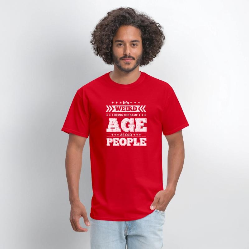 It's Wired Being the Same Age as Old People Shirt