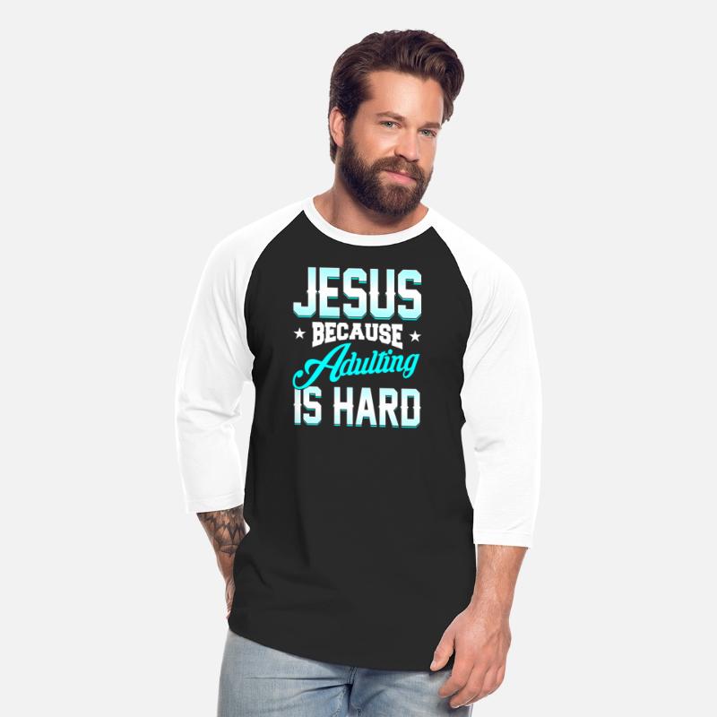 Jesus Because Adulting Is Hard Religious