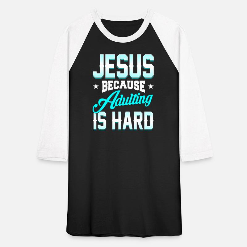 Jesus Because Adulting Is Hard Religious