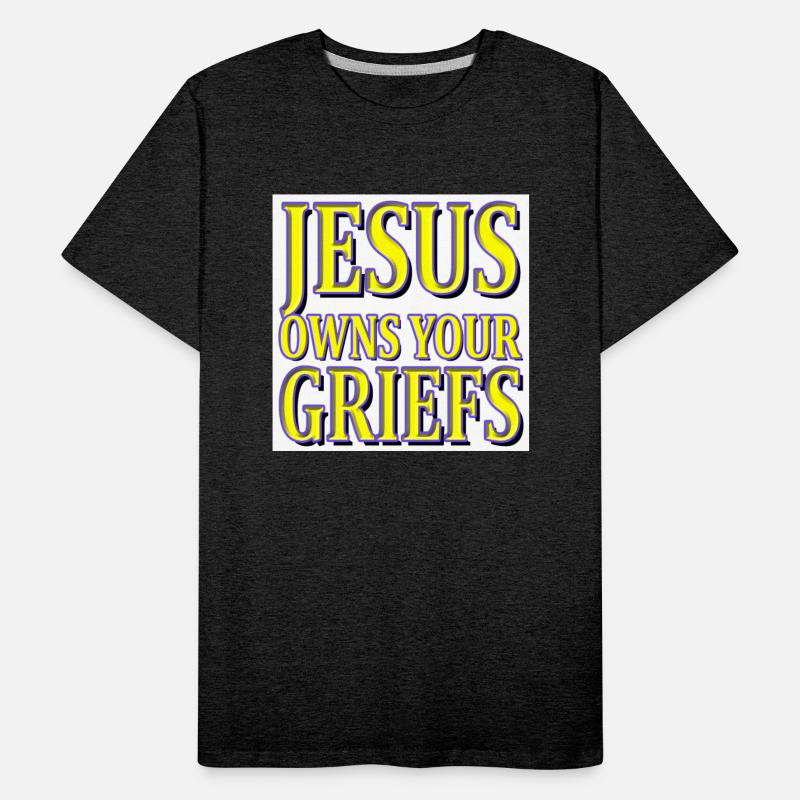 JESUS Owns Your GRIEFS, GIVE THEM to HIM