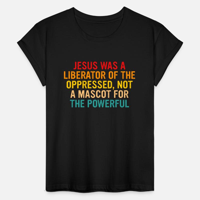 Jesus Was A Liberator Of The Oppressed