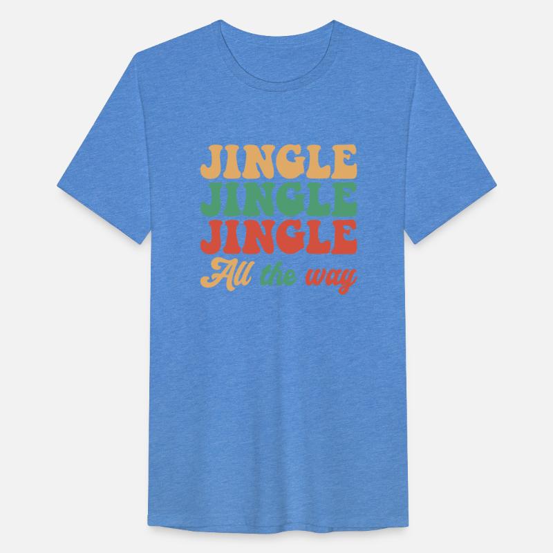 Jingle Jingle Jingle All The Way Funny Xmas Wear