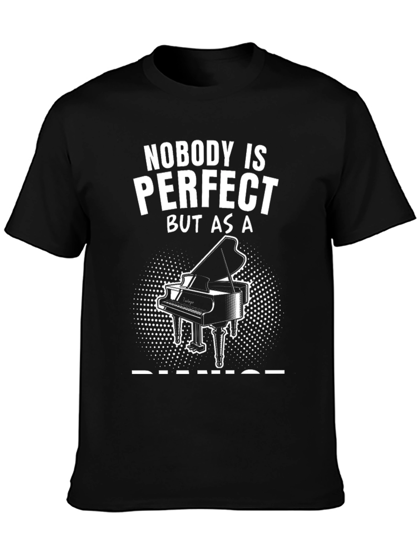 Nobodys Perfect Piano T-Shirt