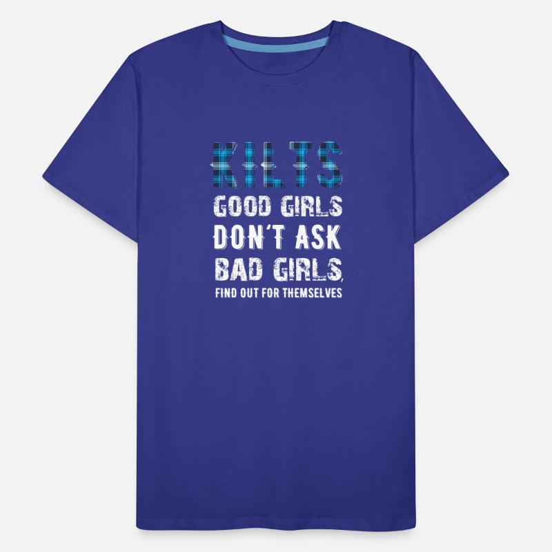 Kilts Good Girls Don't Ask Bad Girls Find Out For