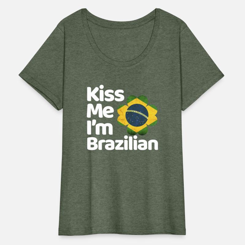 Kiss Me I am Brazilian From Brazil