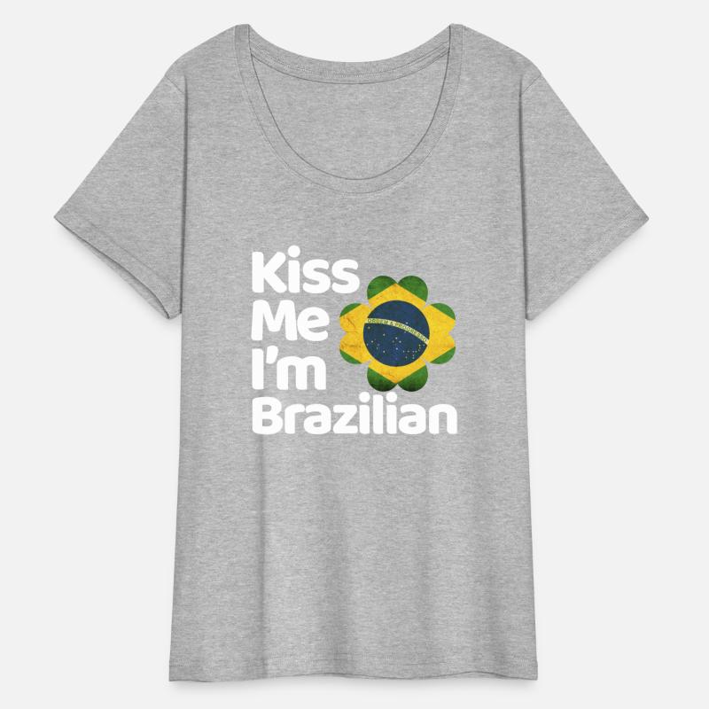 Kiss Me I am Brazilian From Brazil