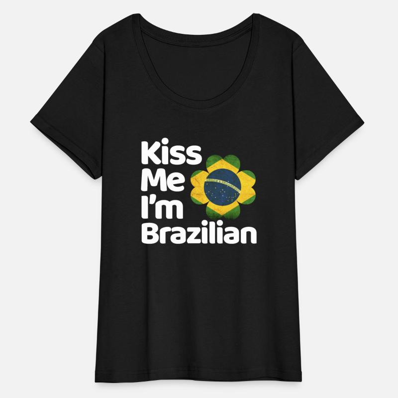 Kiss Me I am Brazilian From Brazil