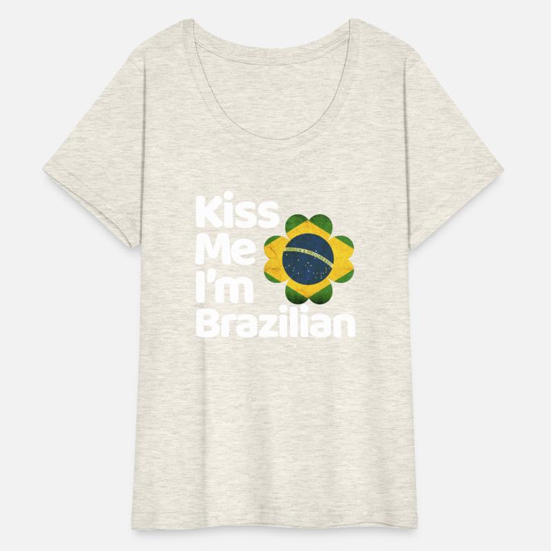 Kiss Me I am Brazilian From Brazil