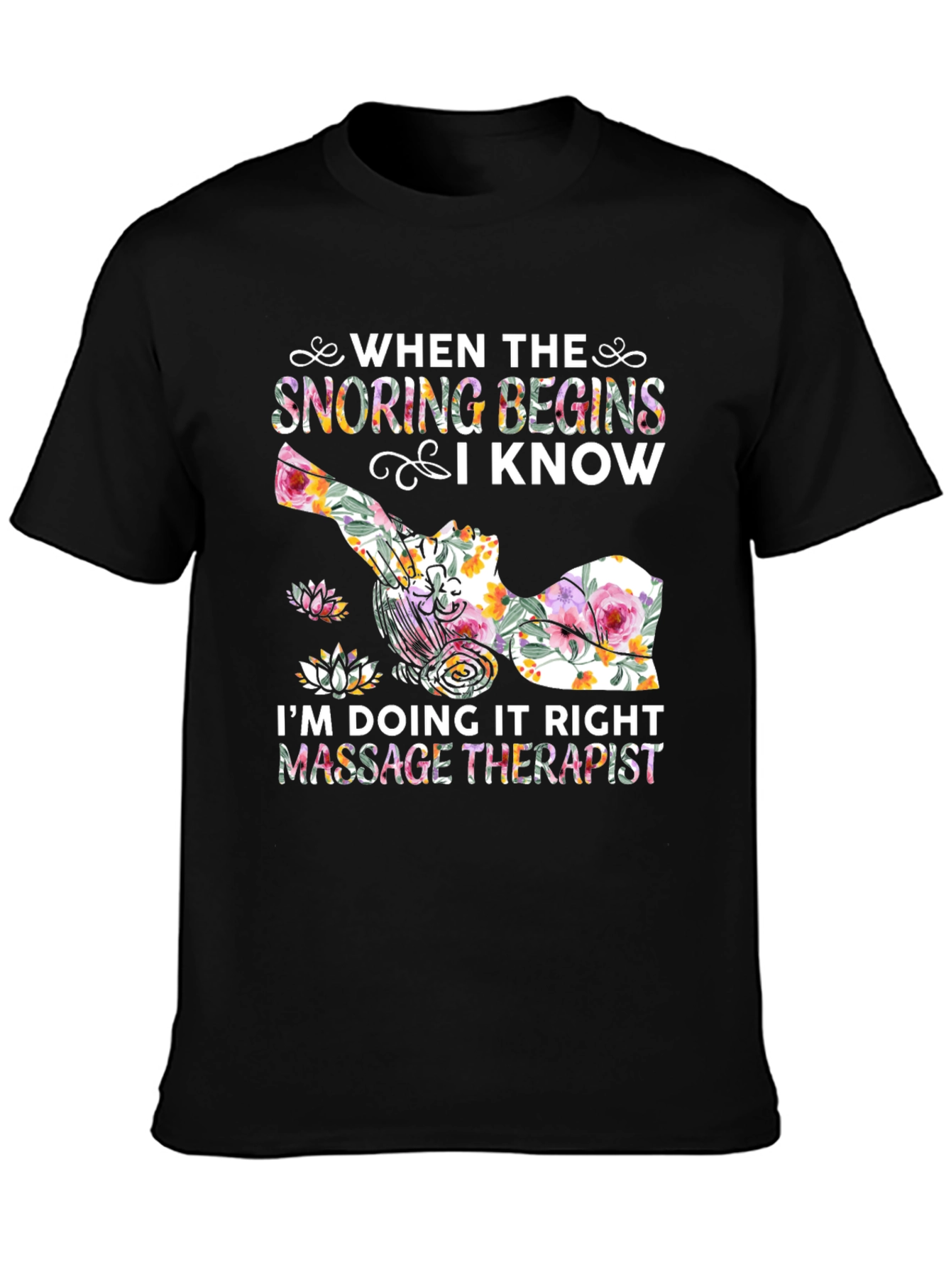 Massage Therapist Snoring Begins T-Shirt