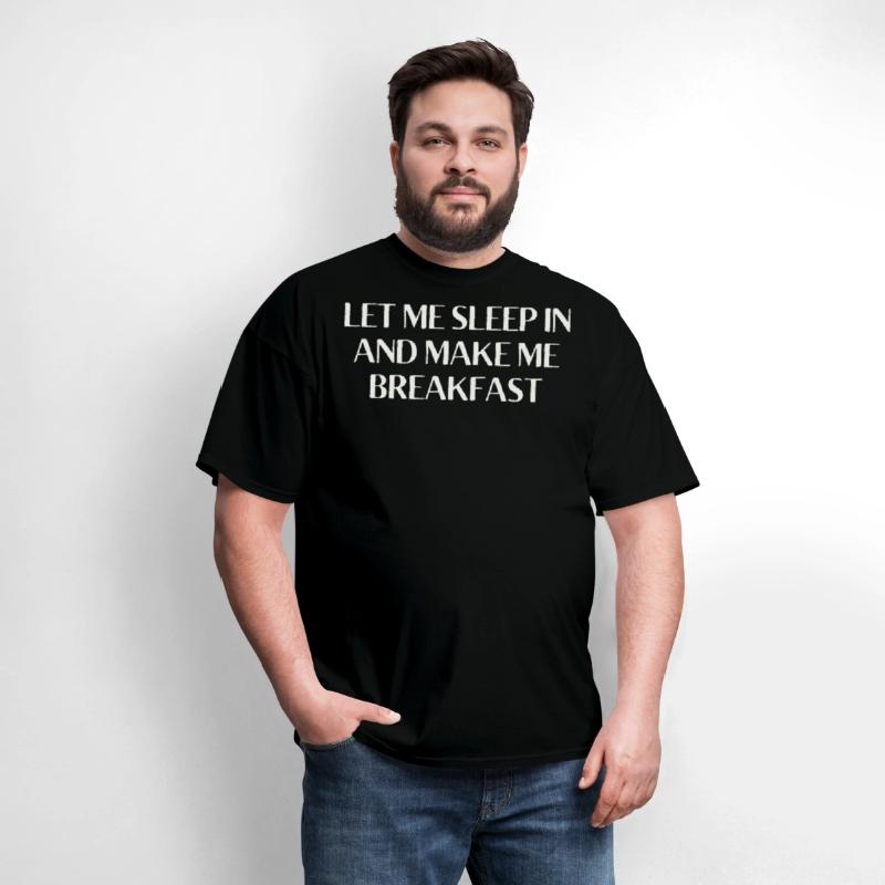 Let Me Sleep In and Make Me Breakfast Funny
