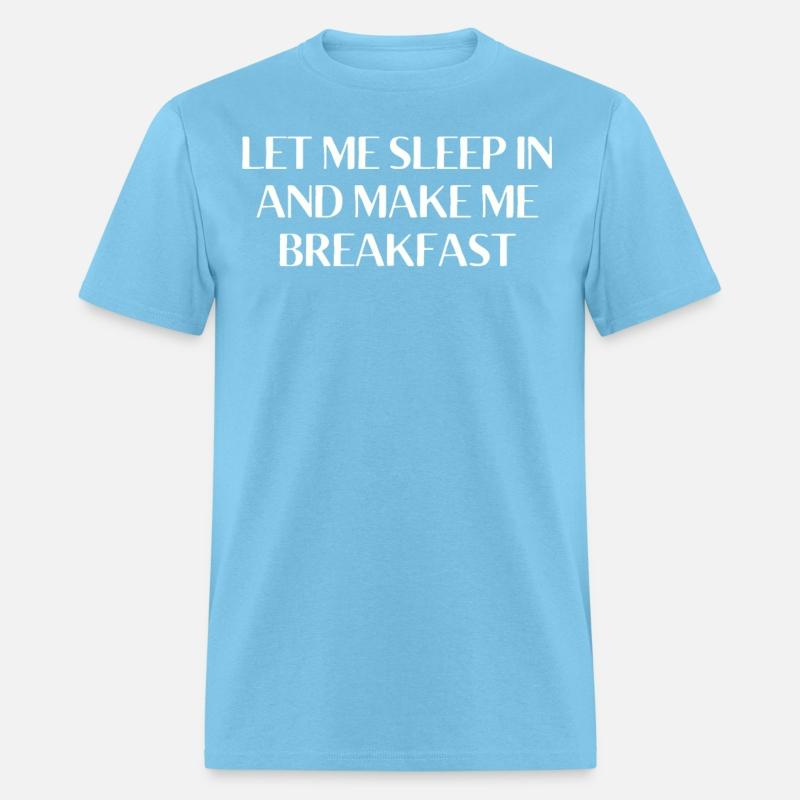 Let Me Sleep In and Make Me Breakfast Funny
