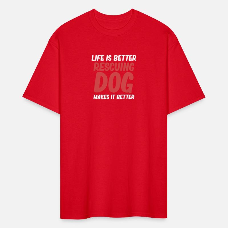 Life Is Better Rescuing Dogs Make It Better Pet