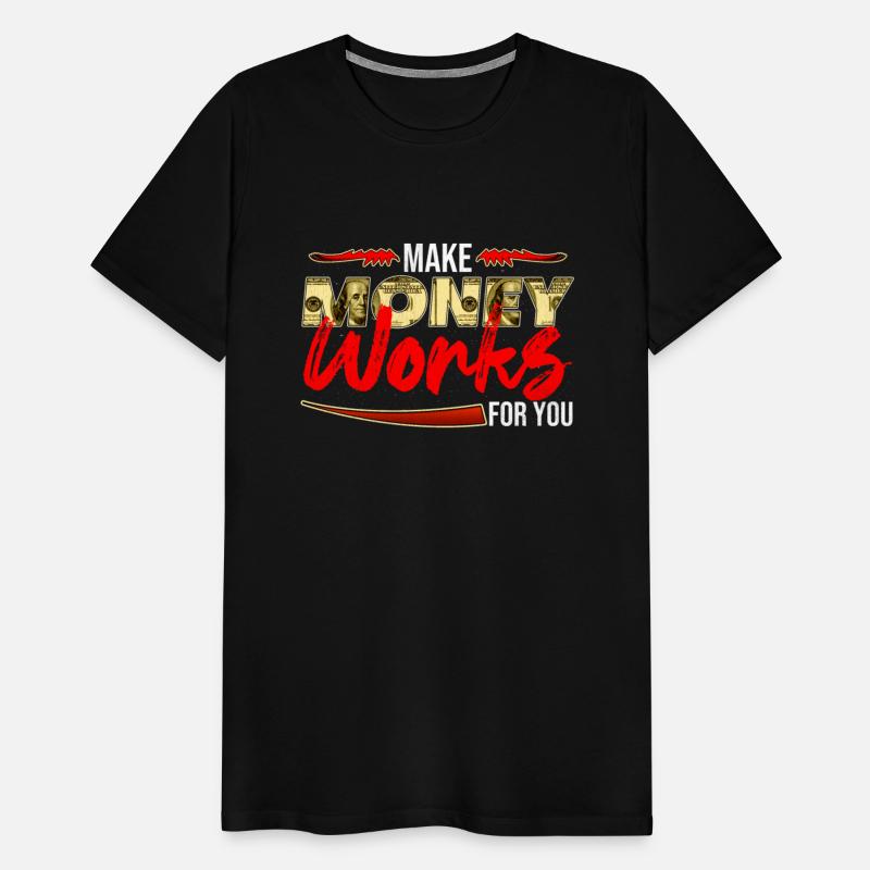 Make money Works for you. Inspirational motivation