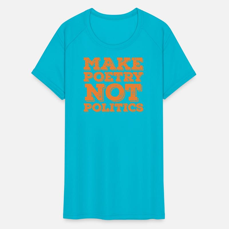 Make Poetry Not Politics Quote