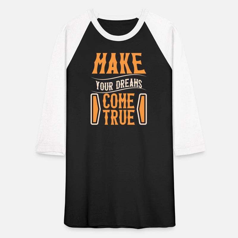make your dreams come true