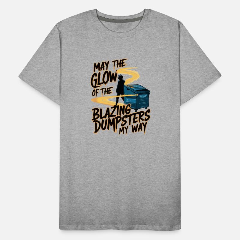 May The Glow Of The Blazing Dumpsters Light My Way