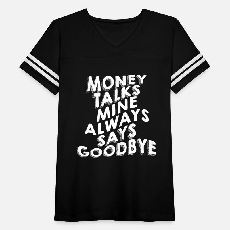 Money Talks, Mine Always Says Goodbye