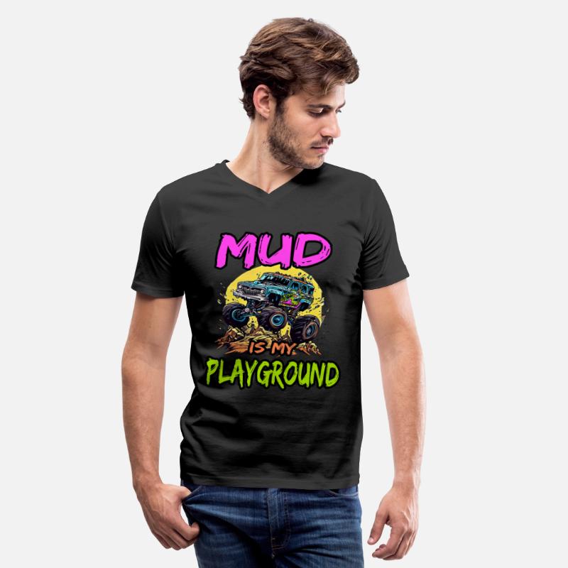 Mud Is My Playground for a Offroad Fans