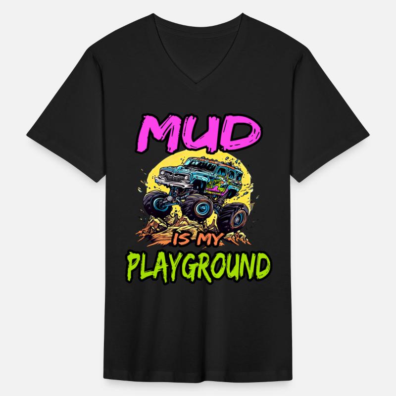 Mud Is My Playground for a Offroad Fans