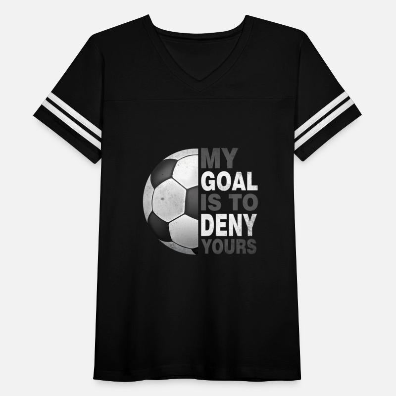 My Goal Is To Deny Yours Soccer Shirt Soccer Goali