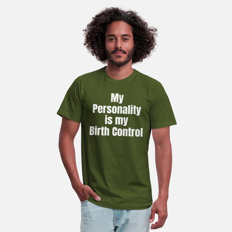 My Personality Is My Birth Control Funny