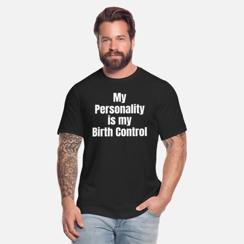 My Personality Is My Birth Control Funny