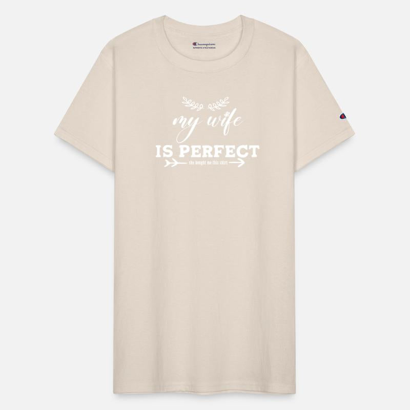 My Wife is Perfect She Bought Me This shirt