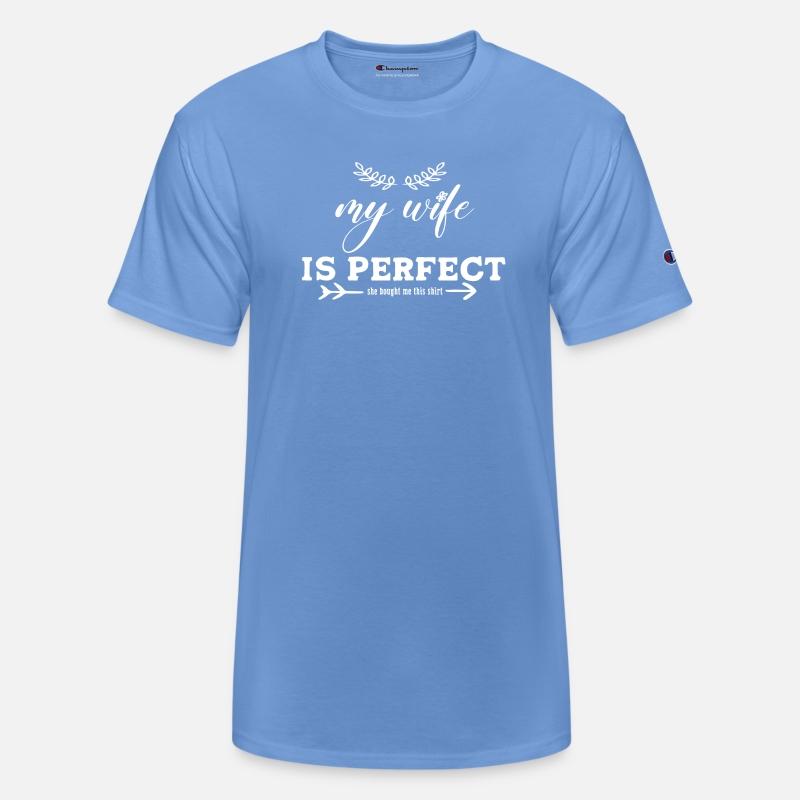 My Wife is Perfect She Bought Me This shirt