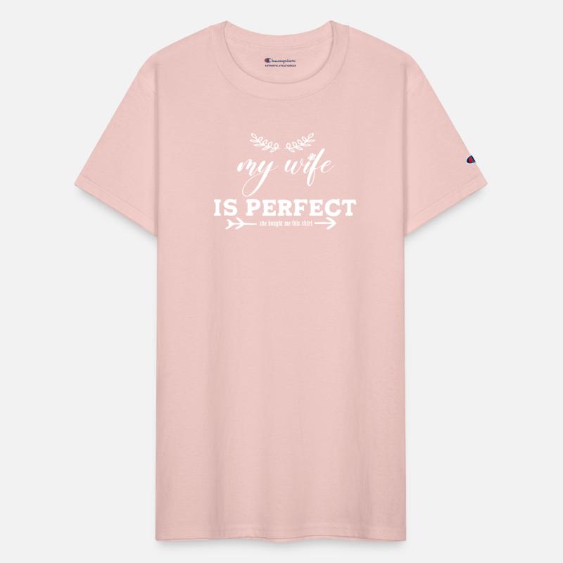 My Wife is Perfect She Bought Me This shirt