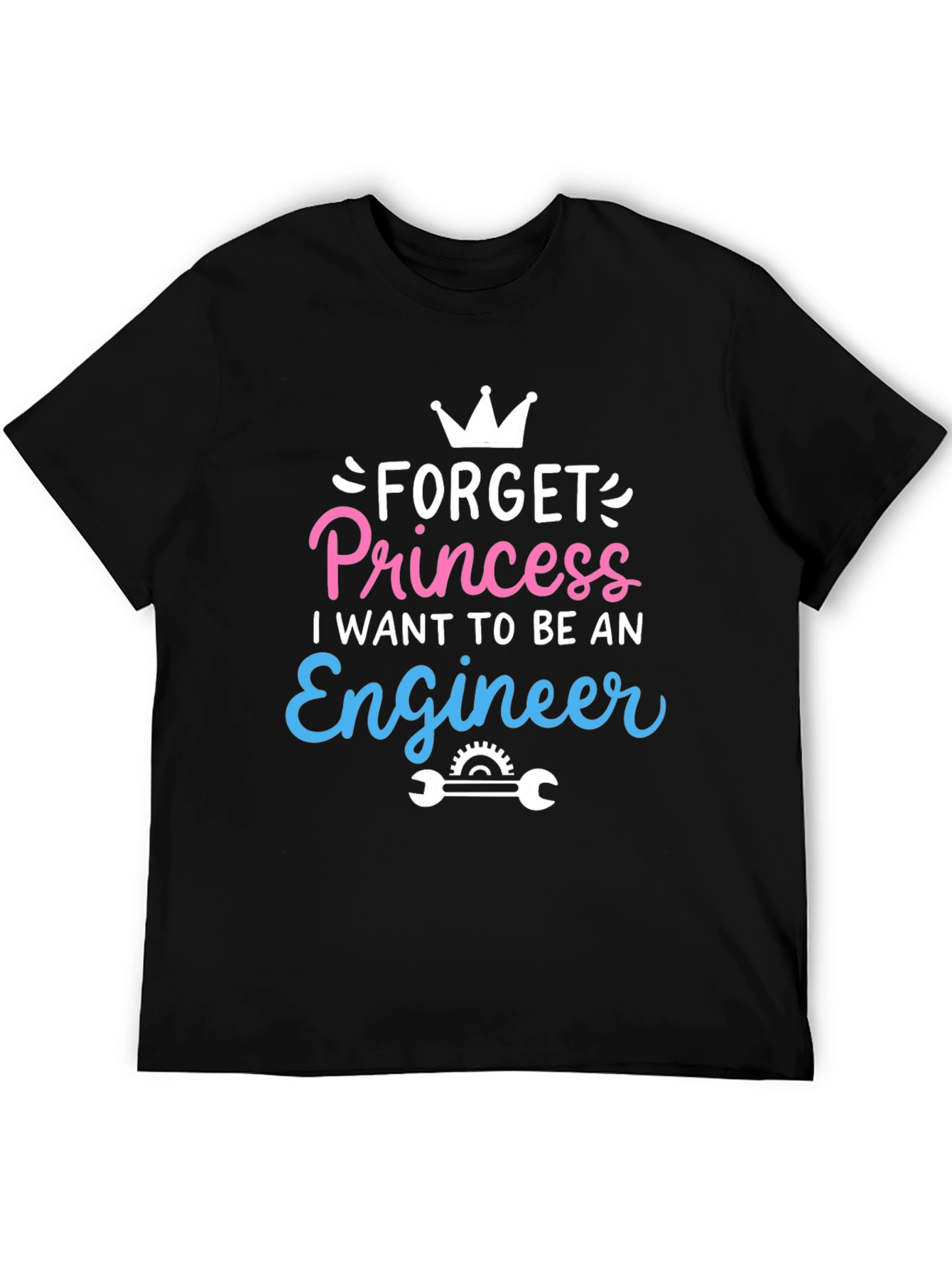 Forget Princess Engineer T-Shirt