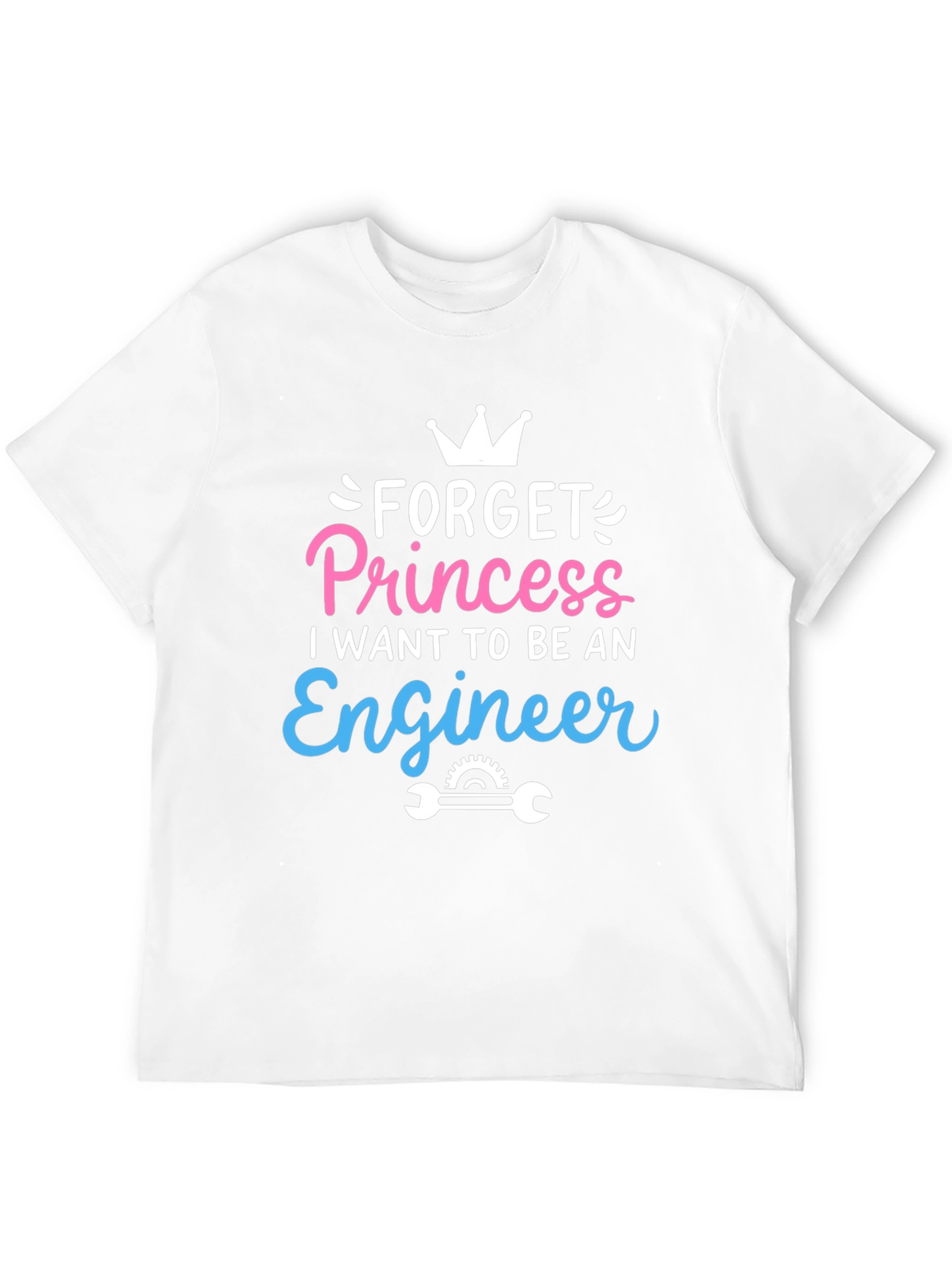 Forget Princess Engineer T-Shirt