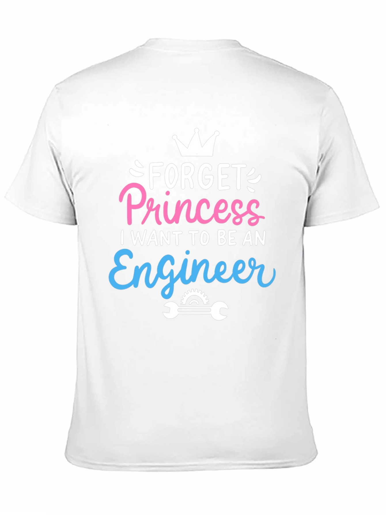 Forget Princess Engineer T-Shirt
