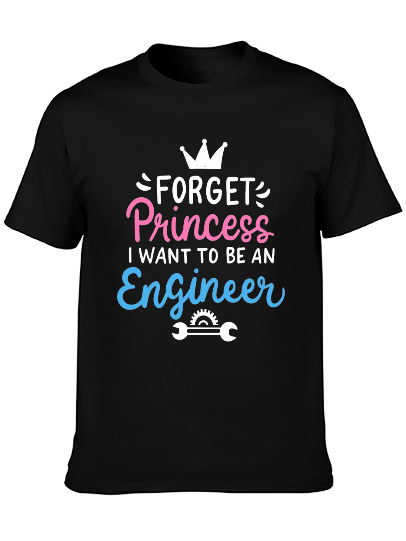 Forget Princess Engineer T-Shirt