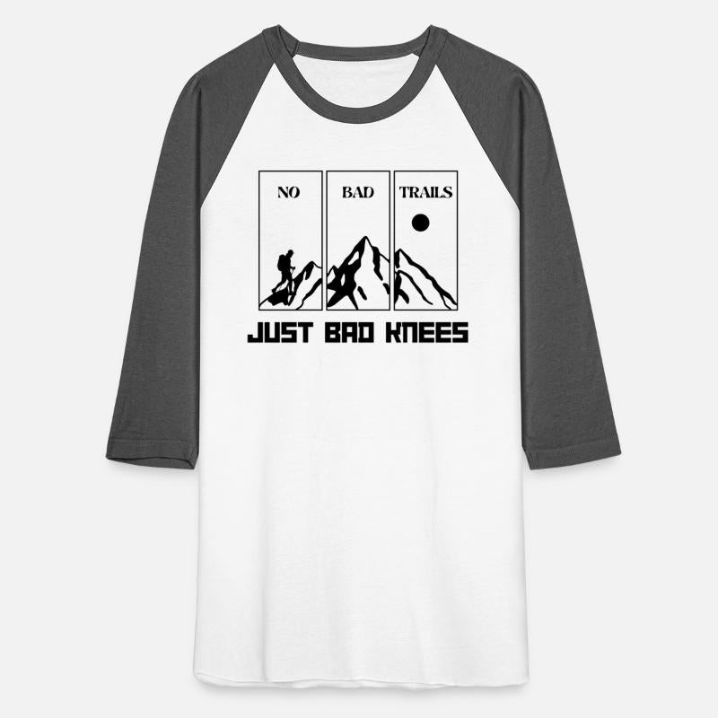 No Bad Trails Just Bad Knees Hiking T-Shirt