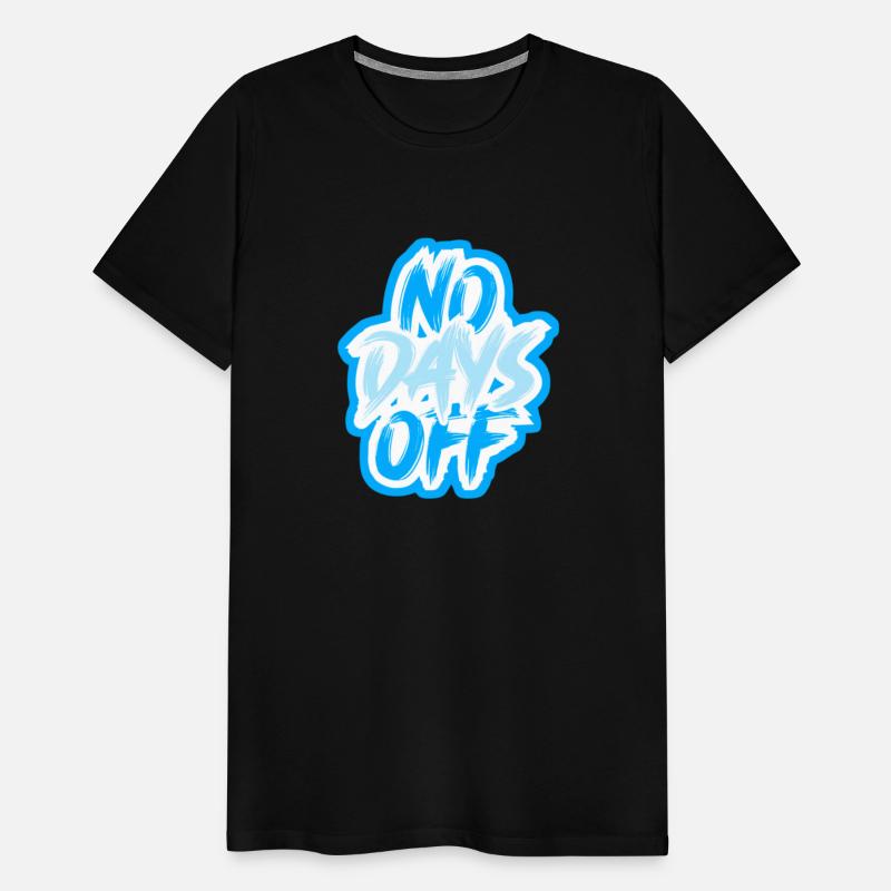 NO DAYS OFF Motivational Tee