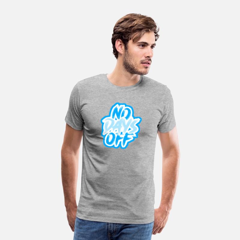 NO DAYS OFF Motivational Tee