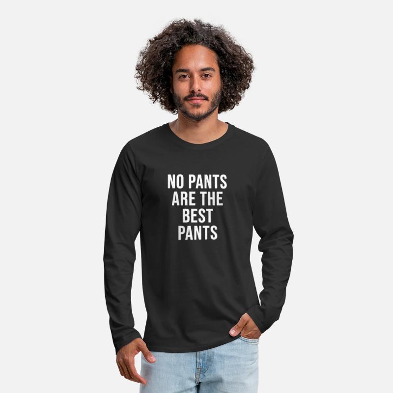 No Pants Are The Best Pants Funny Apparel
