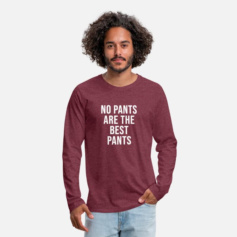 No Pants Are The Best Pants Funny Apparel