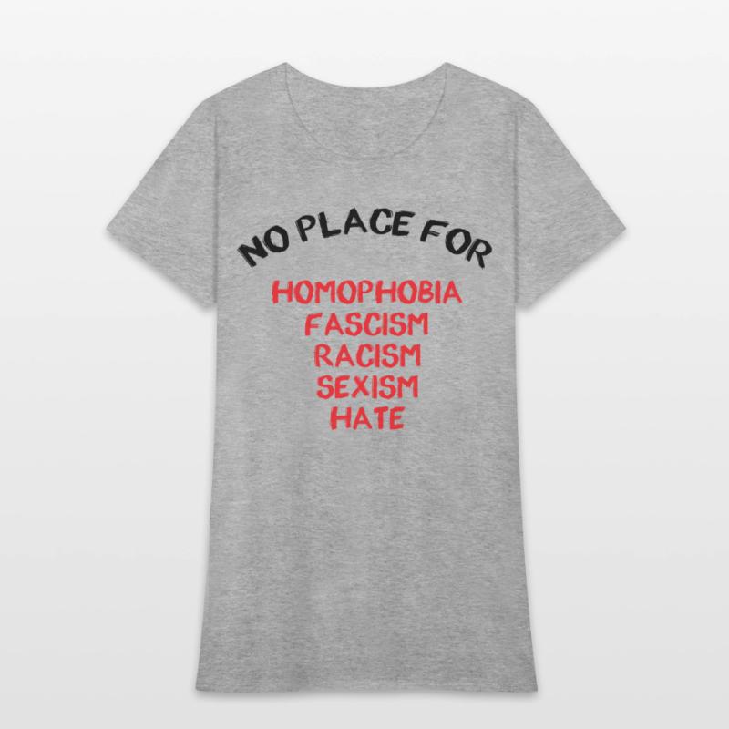 NO PLACE FOR HOMOPHOBIA FASCISM RACISM SEXISM HATE