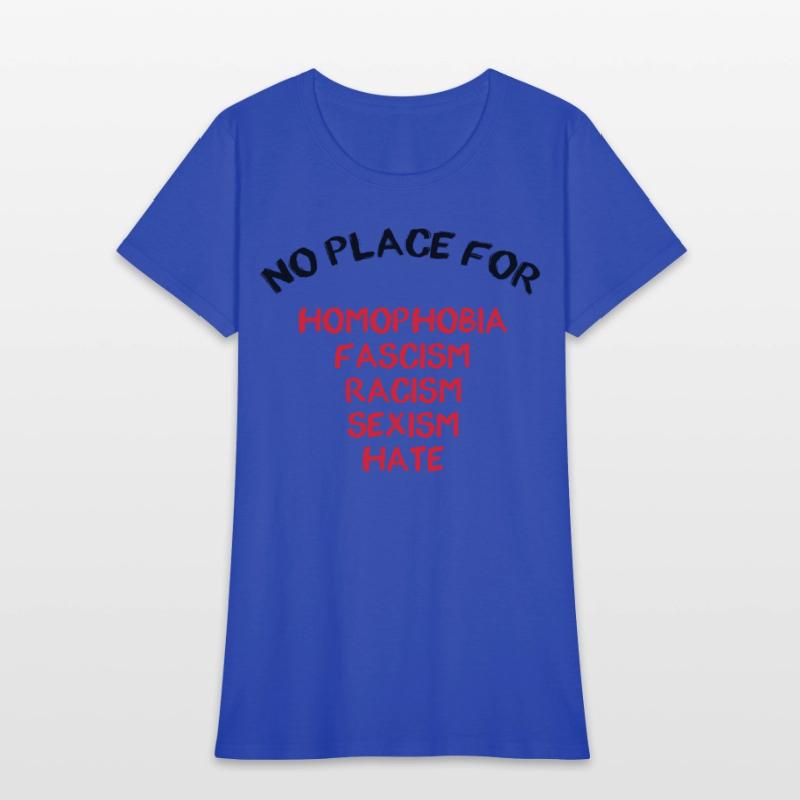 NO PLACE FOR HOMOPHOBIA FASCISM RACISM SEXISM HATE