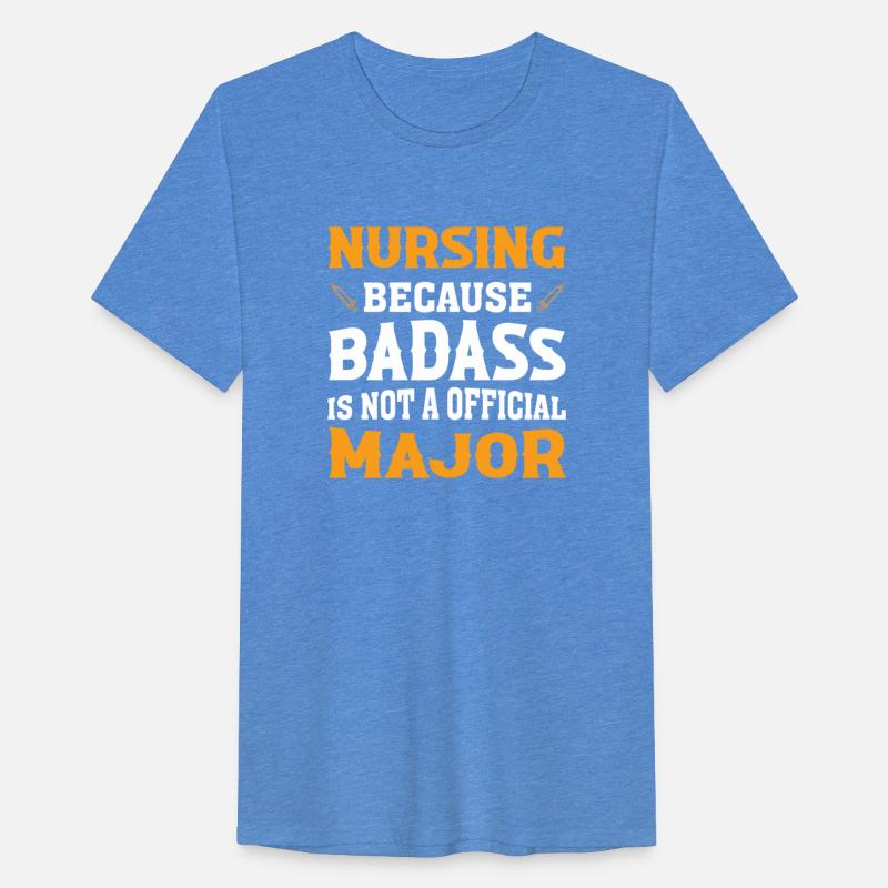 Nursing Because Badass Is Not A Official Major