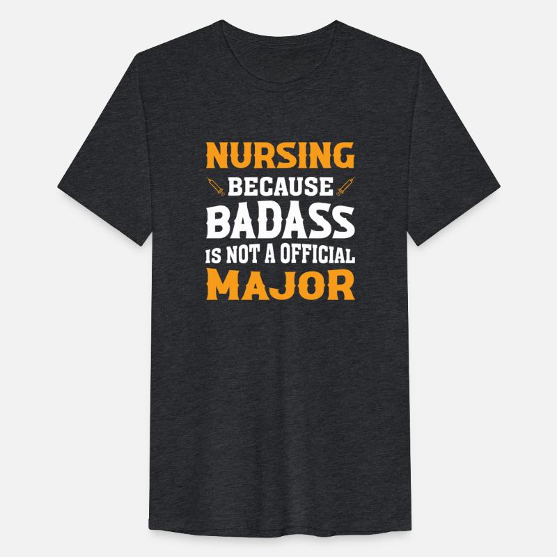 Nursing Because Badass Is Not A Official Major